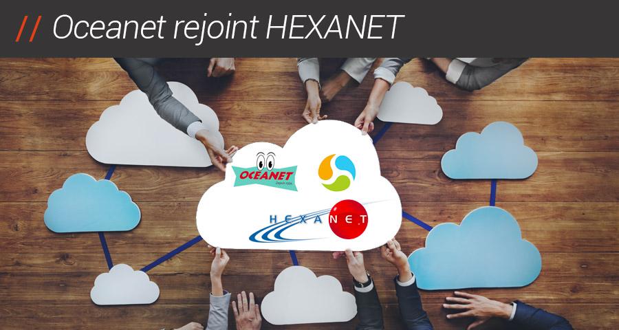 HEXANET annonce l'acquisition d'OCEANET- Microcaz